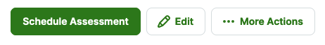 Schedule assessment, edit, and more actions buttons